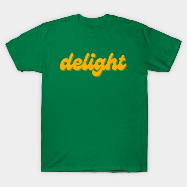 delight T-Shirt by thedesignleague